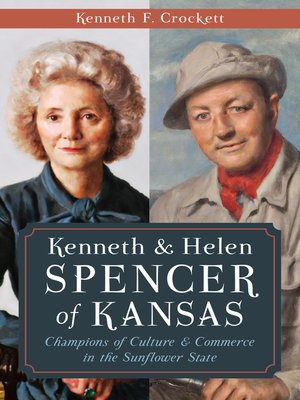 cover image of Kenneth & Helen Spencer of Kansas